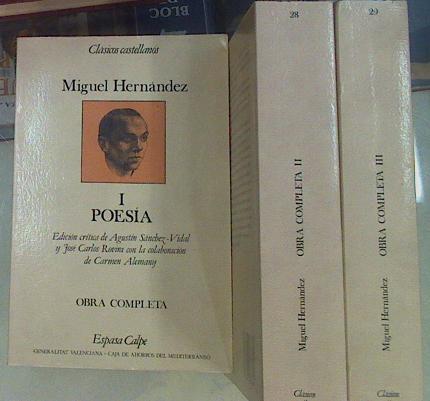 Obras completas. TOMO I: POESIA. TOMO II: TEATRO. TOMO III: PROSAS CORRESPONDENCIA. 3 Tomos | 155943 | Hernández, Miguel/Edición crítica, Agustín Sanchez Vidal