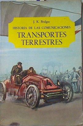 Historia De Las Comunicaciones Transportes Terrestres | 46773 | Bridges J K