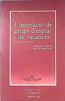 Animacio de grups d'esplai i de vacances Fer de Monitor | 135731 | Martinell, Alfons/Franch i Batlle, Joaquim