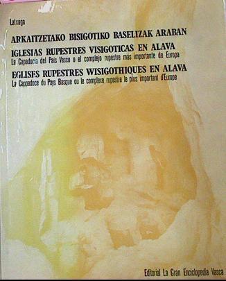 Iglesias Rupestres Visigóticas En Alava La Capadocia Del País Vasco O El Complejo Ru | 53579 | Latxaga