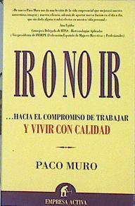 Ir o no ir: hacia el compromiso de trabajar y vivir con calidad | 141829 | Muro Villalón, Paco