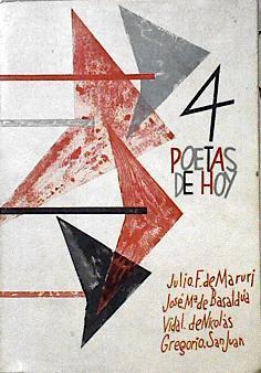 4 poetas de hoy | 143637 | Julio F. de Maruri/José Mª de Basaldúa/Vidal de Nicolás/Gregorio San Juan/Prólogo de Gabriel Celaya/Palabras finales de Blas de Otero