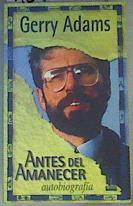 Antes del amanecer: autobiografía | 165604 | Adams, Gerry