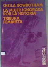 La mujer ignorada por la Historia | 162234 | Rowbotham, Sheila