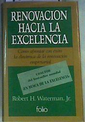 Renovación Hacia la Excelencia- Cómo afrontar con éxito la dinámica de la renovación empresarial | 159984 | Waterman, Robert H.