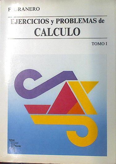Ejercicios Y Problemas De Cálculo Tomo I | 61170 | Granero F