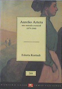 Aurelio Arteta Una Mirada Esencial 1879 1940 | 6230 | Kortadi Edorta