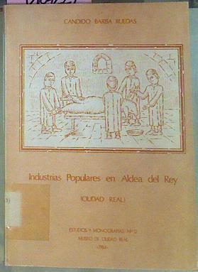 Industrias Populares En Aldea Del Rey (Ciudad Real) | 56608 | Barba Ruedas, Candido