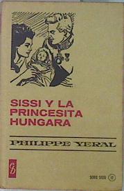 Sissi y la princesita húngara | 136656 | Marimon Benagues, Fernando (Philippe Yeral)