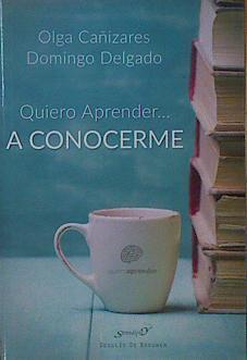 Quiero aprender-- a conocerme mejor | 151003 | Cañizares Gil, Olga/Delgado Barreiro, Domingo