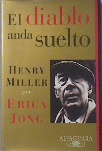 El diablo anda suelto Henry Miller | 119636 | Jong, Erica