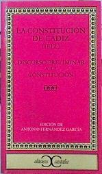 La Constitución De Cadiz (1812) Y Discurso Preliminar A La Constitución. | 47738 | Fernández García Antonio