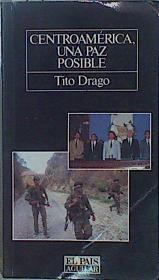 Centroamérica: una paz posible | 148931 | Drago, Tito