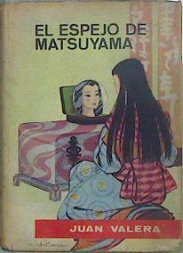 El espejo de Matsuyamay otros cuentos | 147681 | Valera, Juan