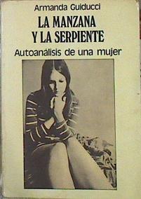 La Manzana Y La Serpiente Psicoanálisis De Una Mujer | 43275 | Guiducci Armanda