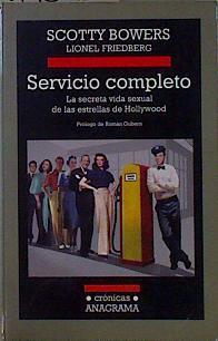 Servicio completo : la secreta vida sexual de las estrellas de Hollywood | 146929 | Bowers, Scotty/Friedberg, Lionel/Prologo de Román Gubern/Traducción Jaime Zulaika