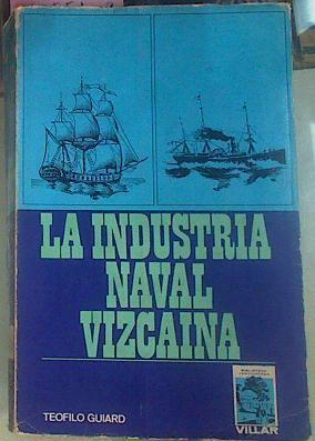 La Industria Naval Vizcaina | 40679 | Guiard, Teofilo