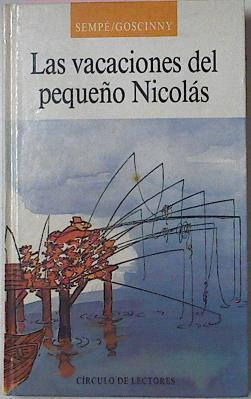 Las Vacaciones Del Pequeño Nicolas | 28366 | "Goscinny Rene; Sempe"