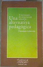 Una Alternativa pedagógica Il movimento de cooperazione educativa | 161709 | Imbernon, Francesc