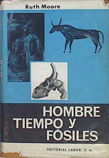 Hombre Tiempo Y Fósiles Dimensión Histórica De La Vida | 43671 | Moore Ruth