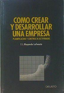 Cómo crear y desarrollar una empresa Planificación y control de actividades | 150311 | Maqueda Lafuente, Francisco J.