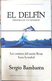 El delfín. historia de un soñador | 139540 | Bam Baren, Sergio