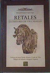 Retales. La historia de un caballo | 165235 | Manuel de Juan López-Lago/Prólogo Jaime Patiño Mitjans , Conde de Teba/Dibujos Salvador Basagoiti Noguera