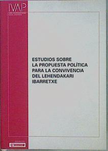 Estudios Sobre La Propuesta Política Para La Convivencia Del Lehendakari Ibarretxe | 59474 | Vvaa