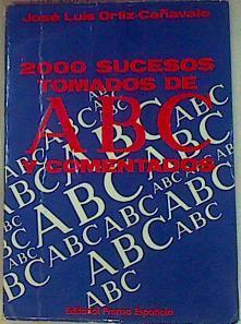 2000 Sucesos Tomados De Abc Y Comentados | 56076 | Ortiz-Cañavate José Luis