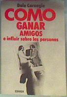 Como Ganar Amigos E Influir Sobre Las Personas | 484 | Carnegie Dale