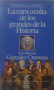 La Cara Oculta De Los Grandes De La Historia | 61416 | González Cremona Juan Manuel