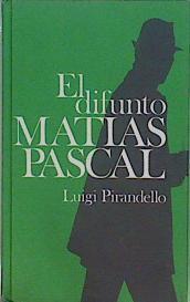 El Difunto Matias Pascal | 12894 | Pirandello Luigi