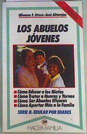 Los abuelos jóvenes | 158370 | Otero, Oliveros F./Altarejos, José