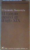 El Ejército español en el siglo XIX | 164881 | Fernández Bastarreche, Fernando