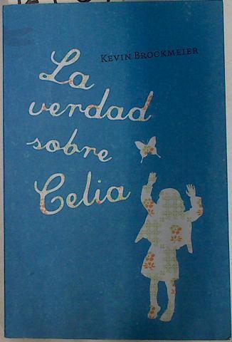 La verdad sobre Celia | 129089 | Brockmeier, Kevin