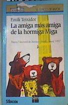 La Amiga más Amiga de la Hormiga Miga | 160374 | Teixidor, Emili