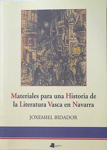 Materiales para una historia de la literatura vasca en Navarra | 125026 | Bidador, Joxemiel