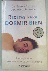 Recetas para dormir bien Ideas prácticas para que nada le quite el sueño | 116872 | Estivill Sancho, Eduard/Miralles Contijoch, Francesc