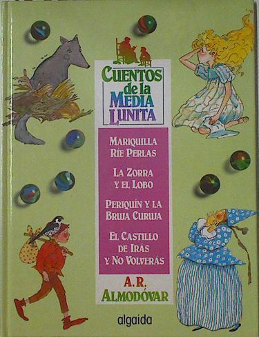 Cuentos de la media lunita, n.3: Mariquilla Rie Perlas La Zorra y el Lobo Periquin y la bruja curuja | 125875 | Rodríguez Almodóvar, Antonio/Lola Moreno ( Ilustradora)