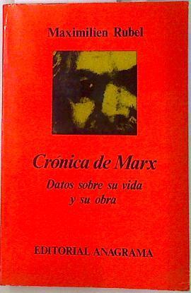 Crónica de Marx Datos sobre su vida y su obra | 134364 | Marfá Puig, Jordi/Rubel, Maximilien