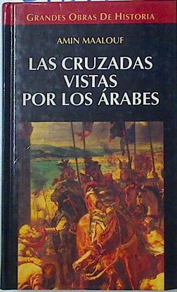 Las cruzadas vistas por los árabes | 87894 | Maalouf, Amin/Gallego ( Traductora), Teresa