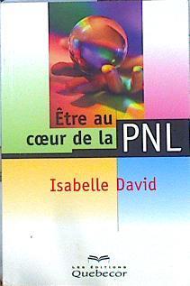 Etre au coeur de la PNL | 141343 | David, Isabelle