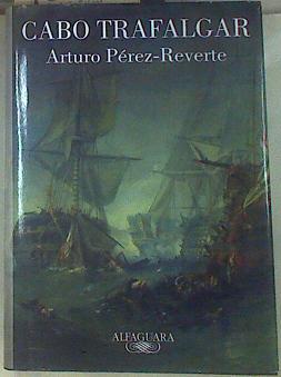 Cabo Trafalgar | 76123 | Pérez-Reverte, Arturo