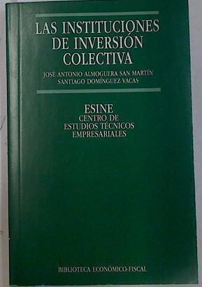 Las instituciones de inversión colectiva | 132039 | Almoguera, José Antonio/Domínguez Vacas, Santiago