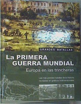 La Primera Guerra Mundial: Europa en las tricheras | 87826 | Livesey, Anthony