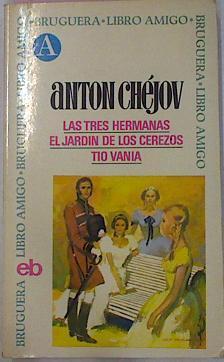 Las Tres Hermanas El Jardin De Los Cerezos Tio Vania | 21062 | Chejov Anton