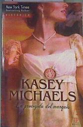 La protegida del marqués | 167935 | Michaels, Kasey (1943- )