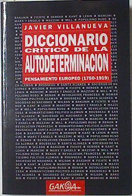 Diccionario crítico de la autodeterminación (pensamiento europeo 1750-1919 | 127628 | Villanueva, Javier