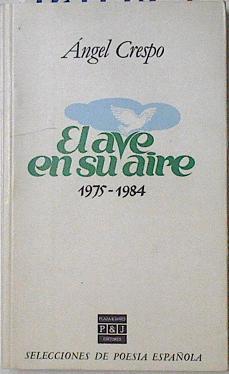 El Ave en su aire 1975 - 1984 | 127195 | Crespo González, Ángel