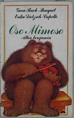 Oso mimoso | 148190 | Ruck-Pauquèt, Gina/Dietzsch-Capelle, Ilustradora.  Erika/Traductor Miguel Azaola